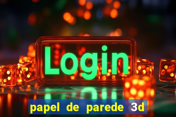 papel de parede 3d para pc